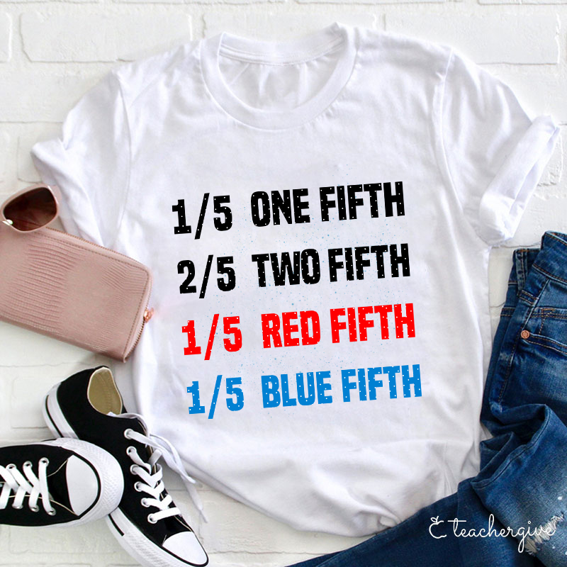 One Fifth Two Fifth Red Fifth Blue Fifth Teacher T-Shirt