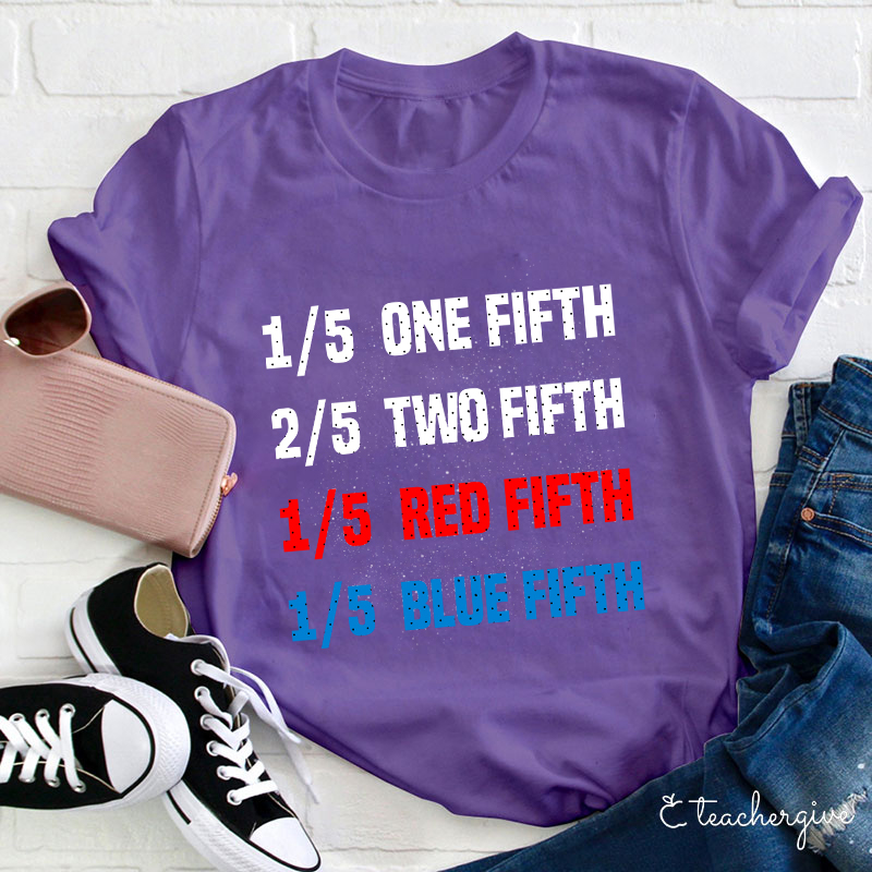 One Fifth Two Fifth Red Fifth Blue Fifth Teacher T-Shirt