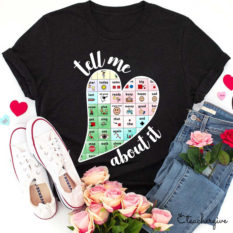 Tell Me About It Teacher T-Shirt