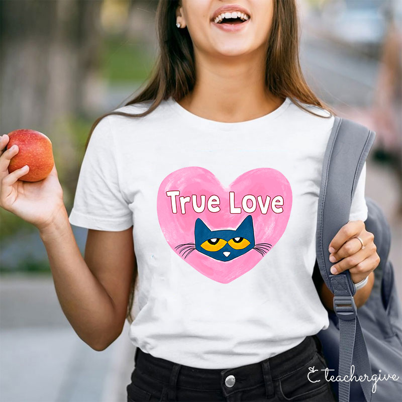 True Love Pete The Cat Teacher T-Shirt