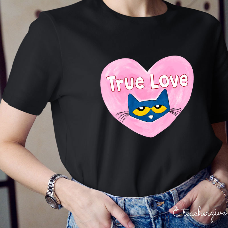 True Love Pete The Cat Teacher T-Shirt