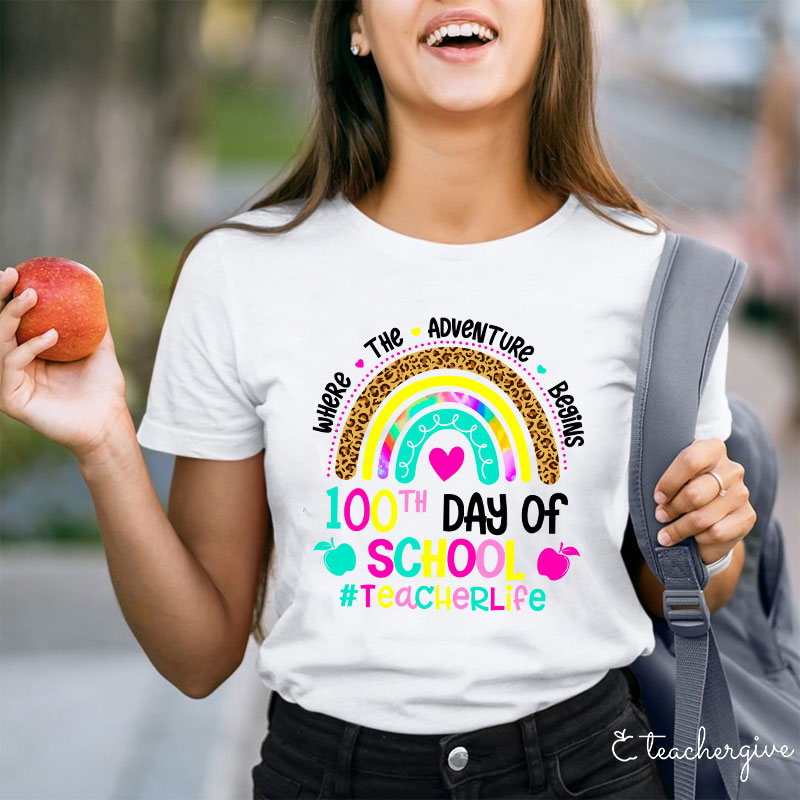 100 Days Of School Where The Adventure Begins Teacher T-Shirt