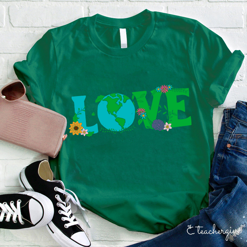 I Love The Earth Teacher T-Shirt