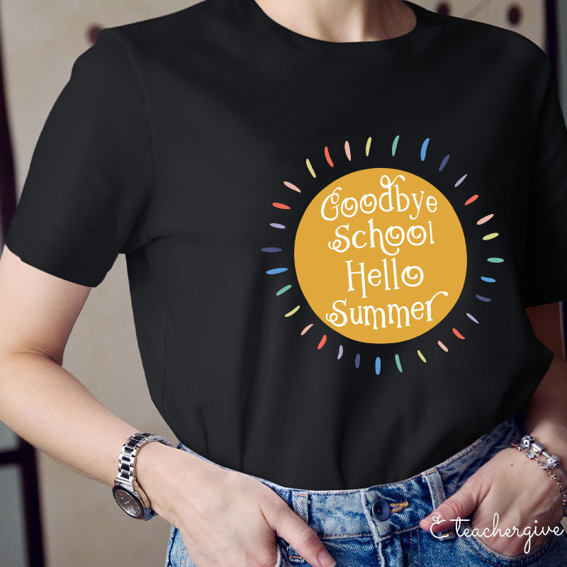 Goodbye School Hello Summer T-Shirt
