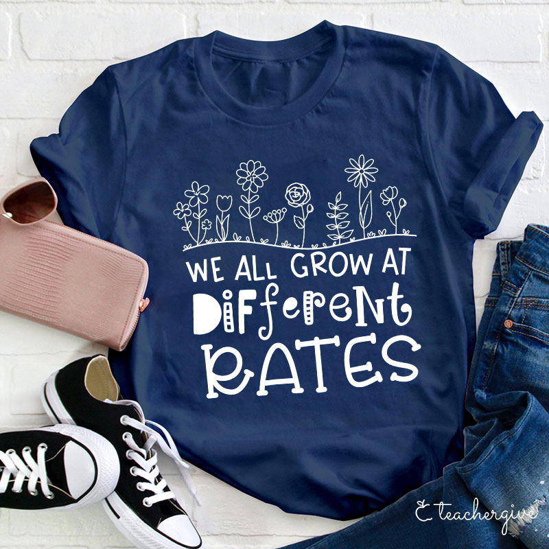 We All Grow At Different Rates Teacher T-Shirt