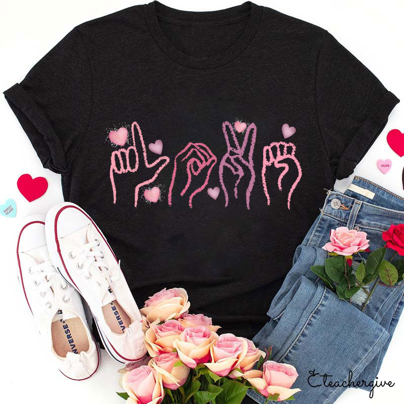 Sign Language LOVE Teacher T-Shirt