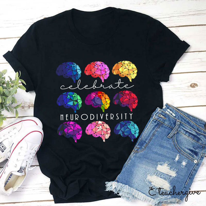 Celebrate Neurodiversity Teacher T-Shirt