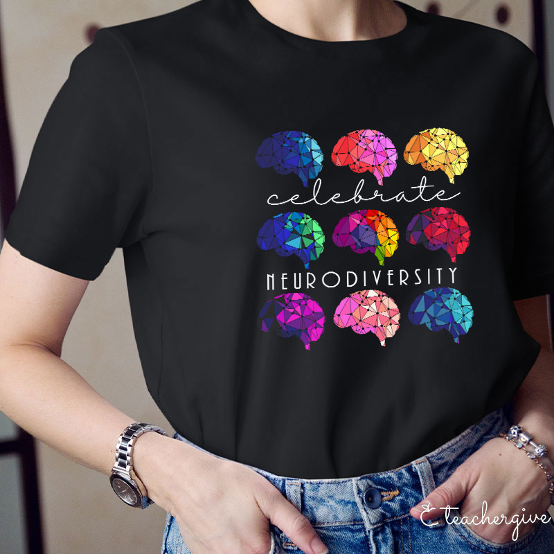 Celebrate Neurodiversity Teacher T-Shirt