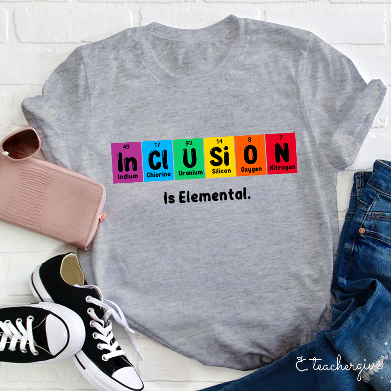 Inclusion Is Elemental T-Shirt