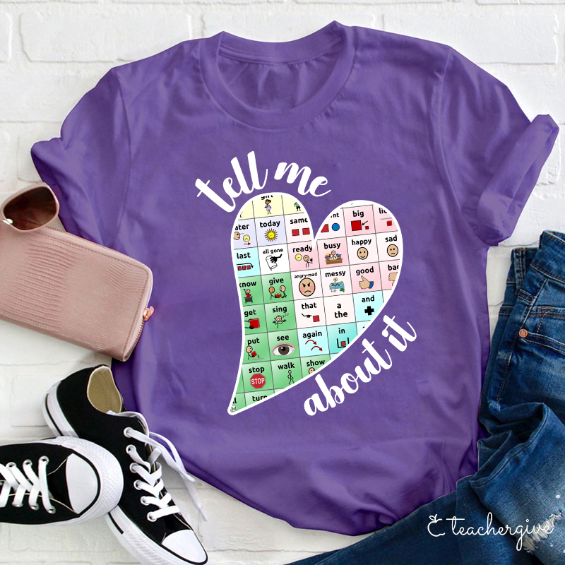 Tell Me About It Teacher T-Shirt