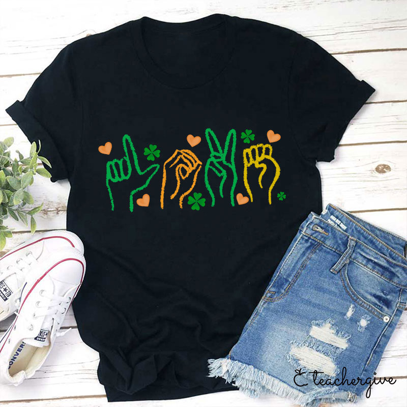 Love Sign Language St. Patrick's Day Teacher T-Shirt