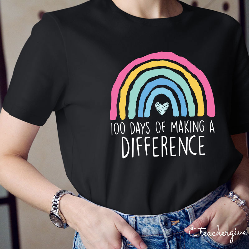 100 Days Of Making A Difference Rainbow Teacher T-Shirt