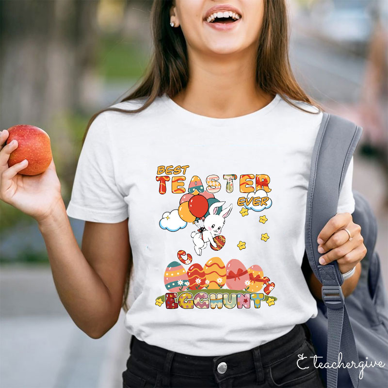 Best Teacher Ever Egghunt Teacher T-Shirt