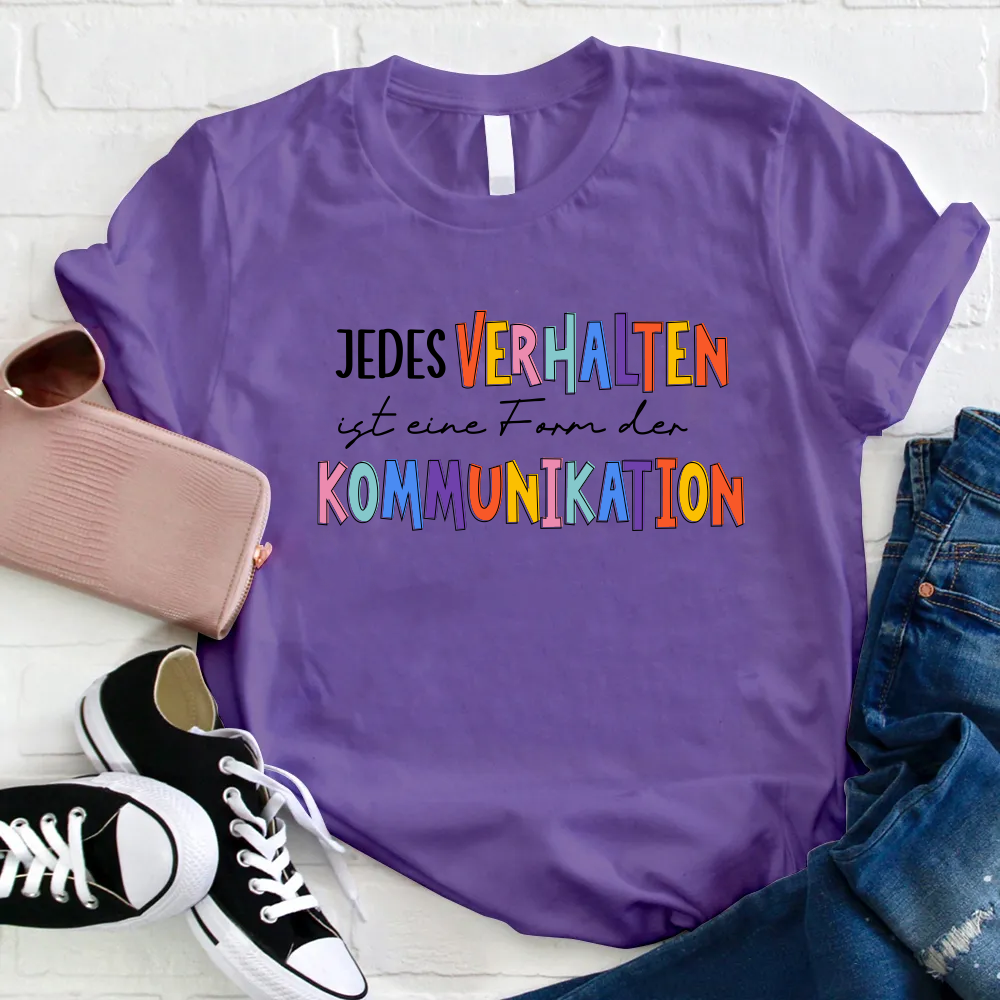 Jedes Verhalten Ist Eine Form Der Kommunikation T-Shirt