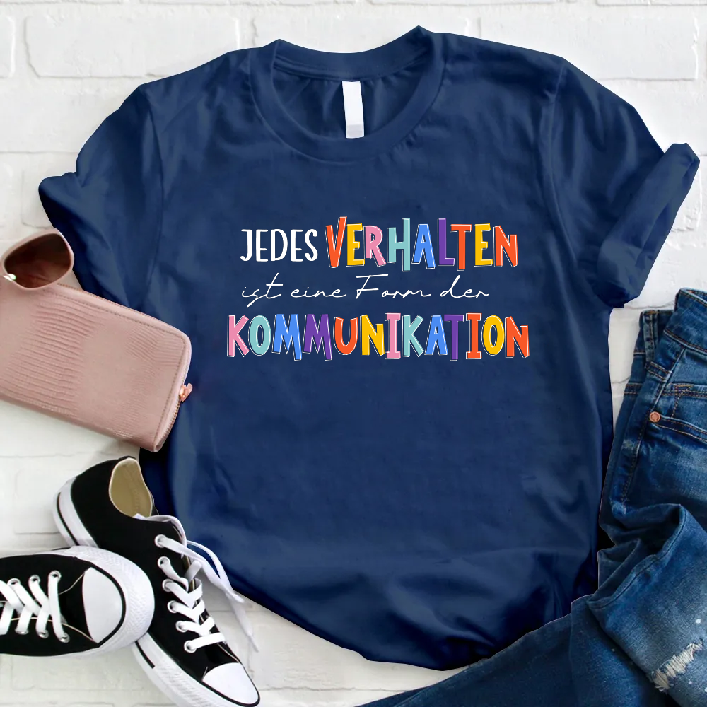 Jedes Verhalten Ist Eine Form Der Kommunikation T-Shirt