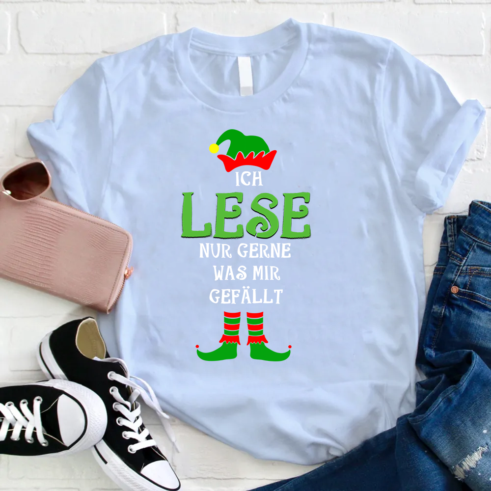 Ich Lese Nur Gerne Was Mir Gefällt T-Shirt