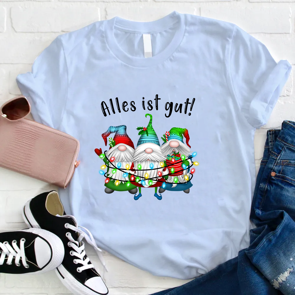 Alles Ist Gut Lehrer T-shirt