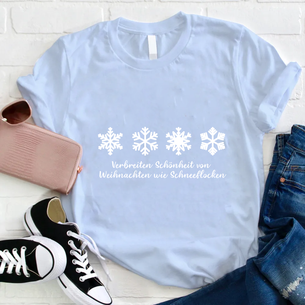Verbreiten Schönheit Von Weihnachten Wie Schneeflocken LehrerT-Shirt
