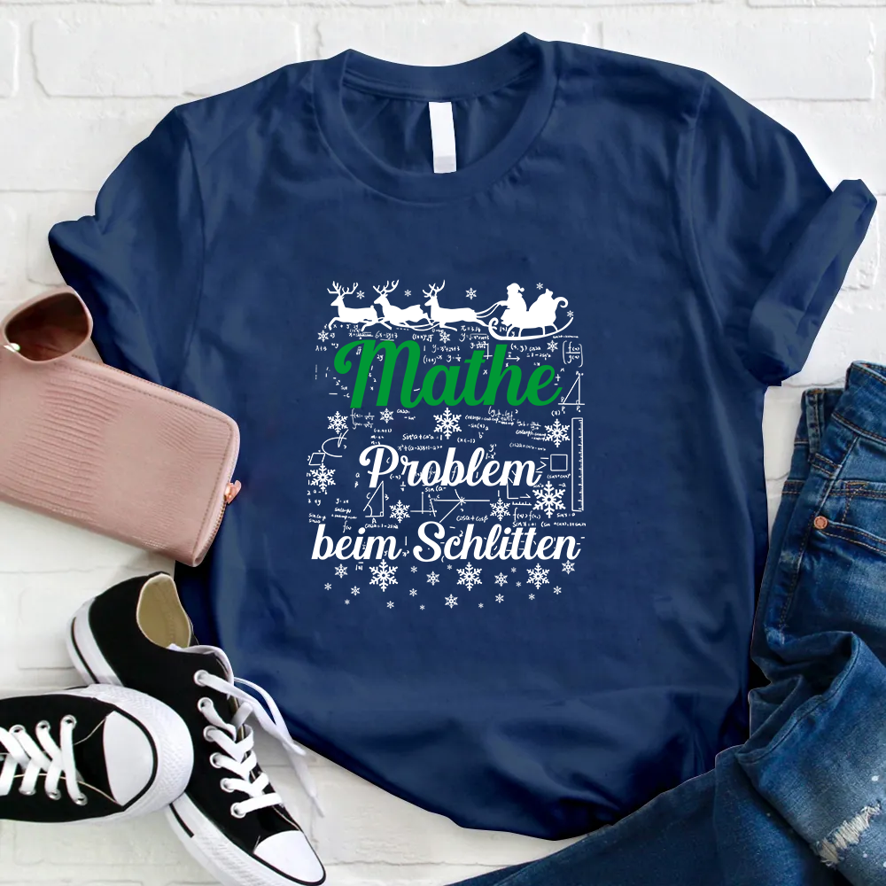 Mathe Problem Beim Schlitten Lehrer T-Shirt