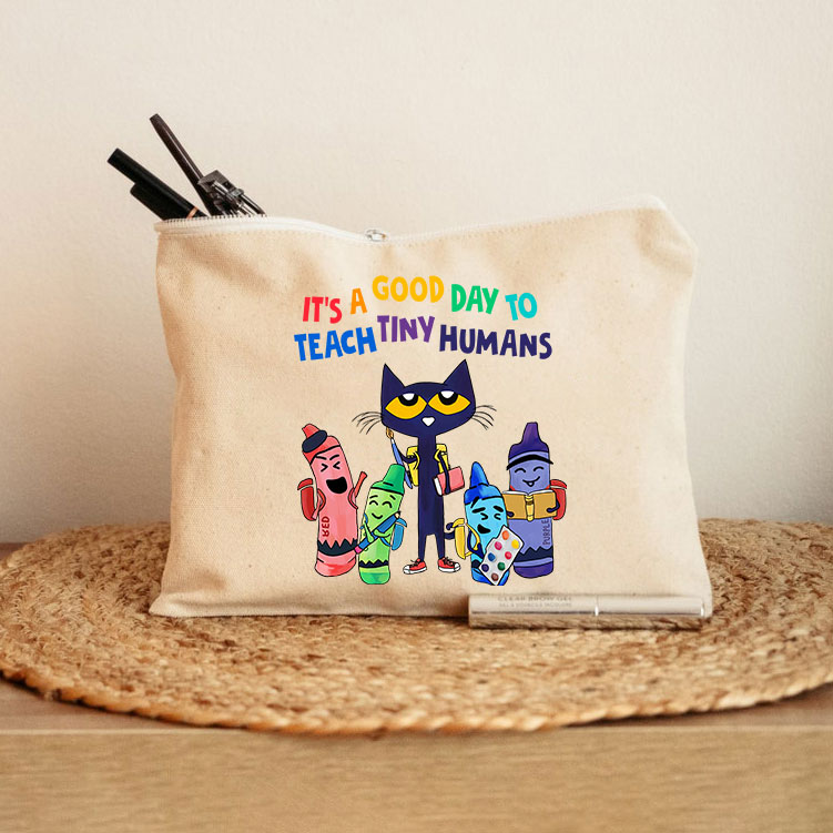 It's A Good Day To Teach Tiny Humans Makeup Bag