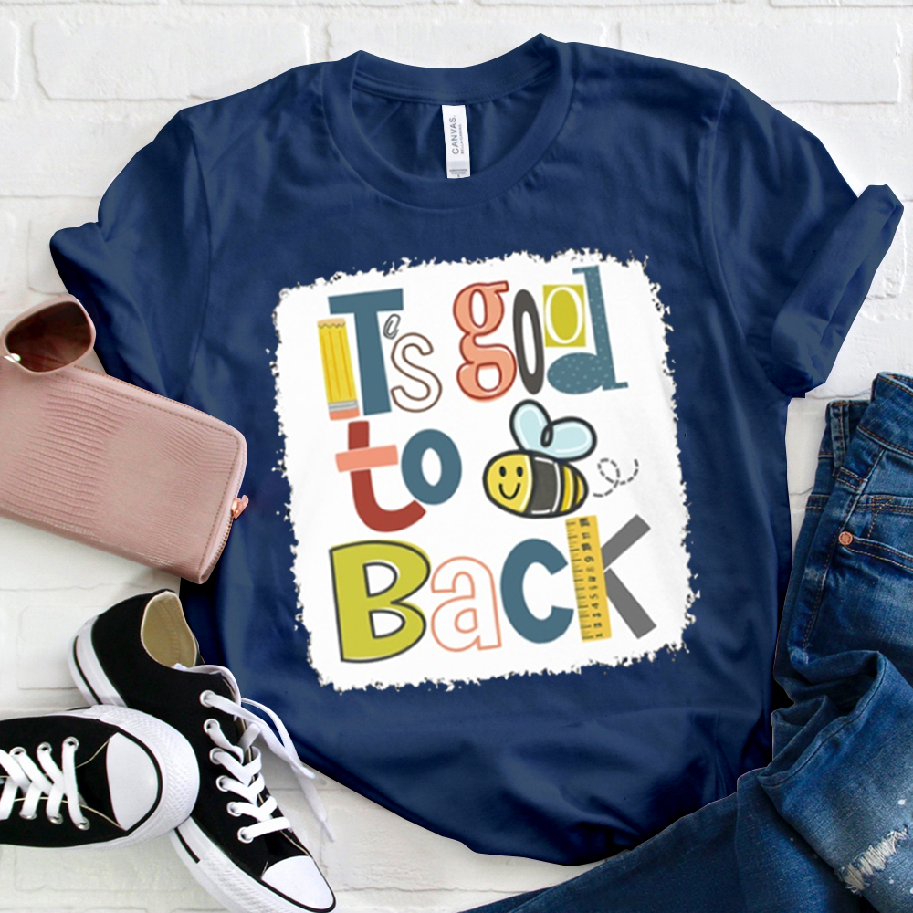 It's Good To Back Bee  T-Shirt