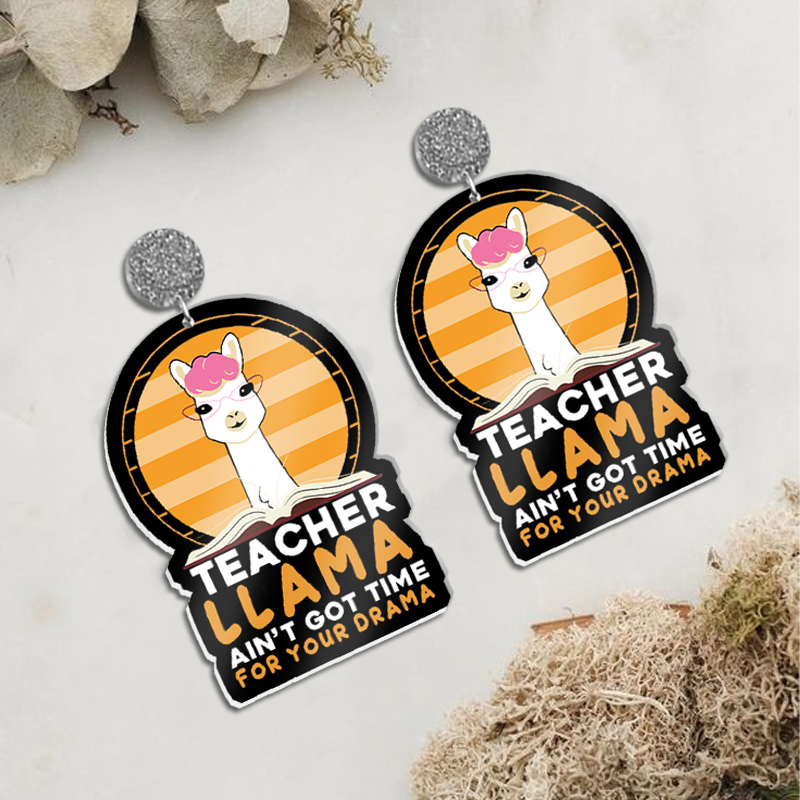 Teacher Llama An't Got Time  For Your Drama  Acrylic  Earrings