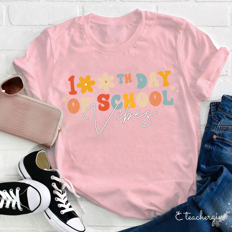 100th Day Of School Vibes Teacher T-Shirt