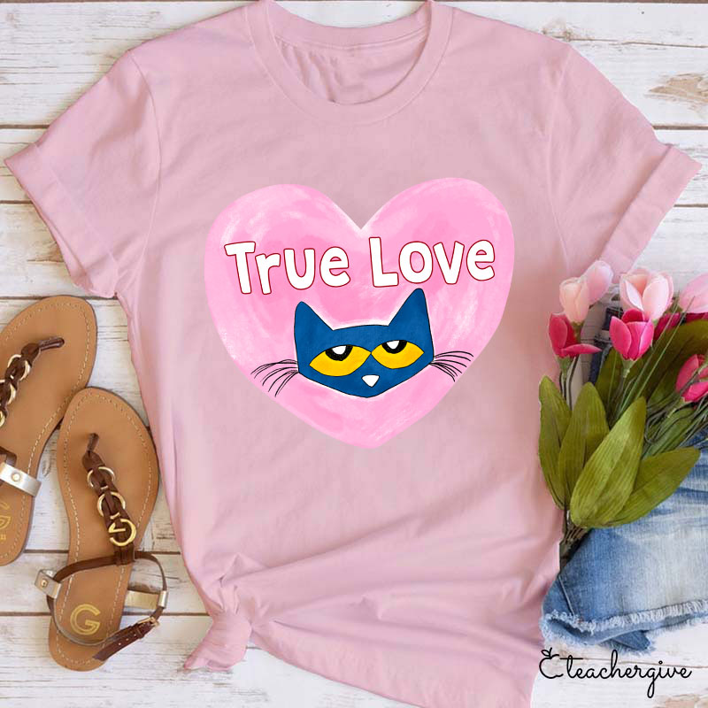 True Love Pete The Cat Teacher T-Shirt