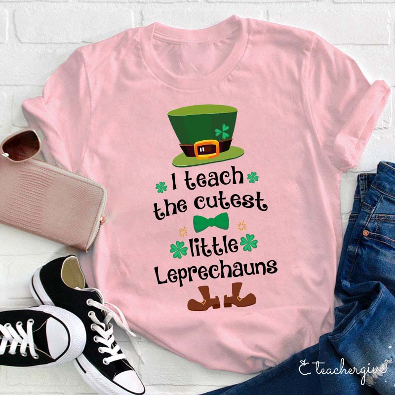 I Teach The Cutest Little Leprechauns Teacher T-Shirt