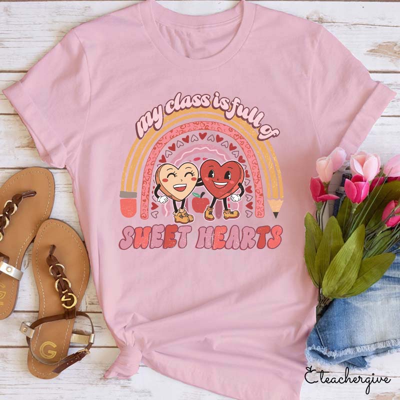My Class Is Full Of Sweat Hearts Teacher T-Shirt