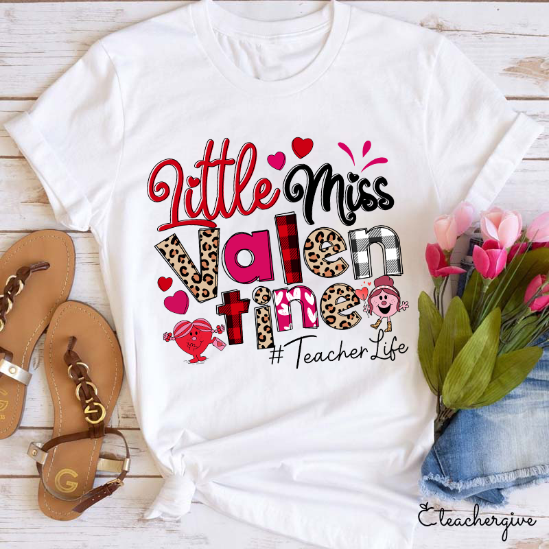 Little Miss Valentine Teacher T-Shirt