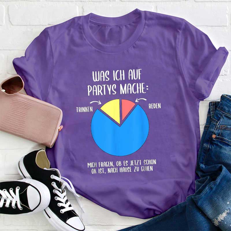 Was Ich Auf Partys Machen Lehrer T-Shirt