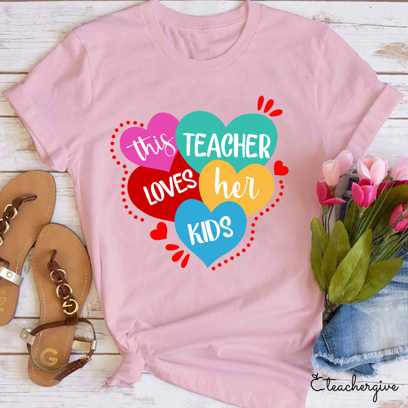 This Teacher Loves Her Kids Teacher T-Shirt