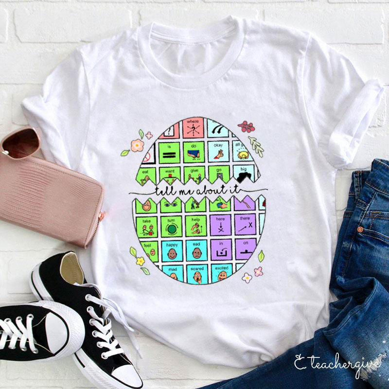 Tell Me About It Easter Egg Teacher T-Shirt