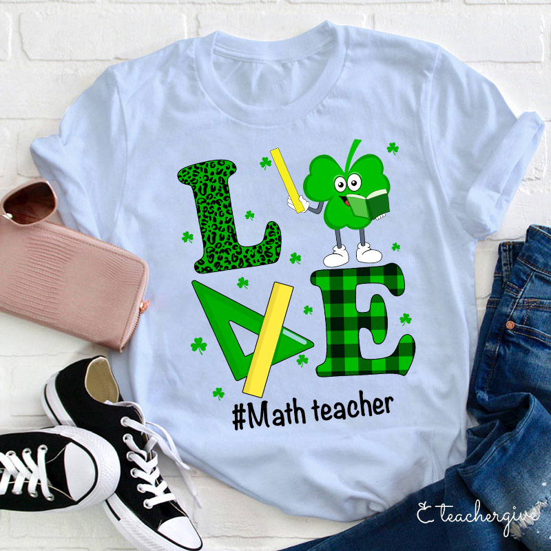 Love Math Teacher Life Teacher T-Shirt