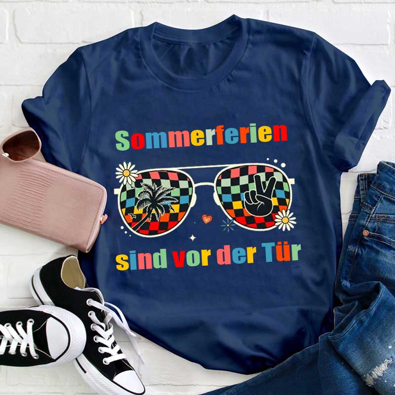 Sommerferien sind vor der Tür Lehrer T-Shirt