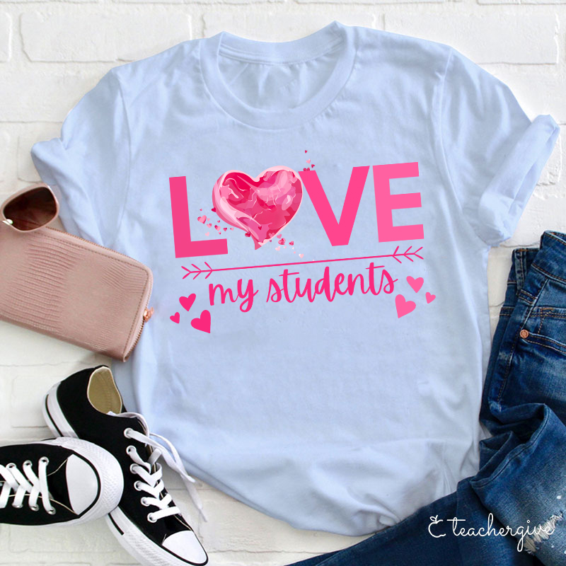 Love My Students Teacher T-Shirt