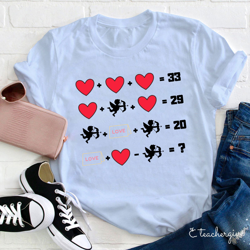Solve This Love Math Problem Teacher T-Shirt