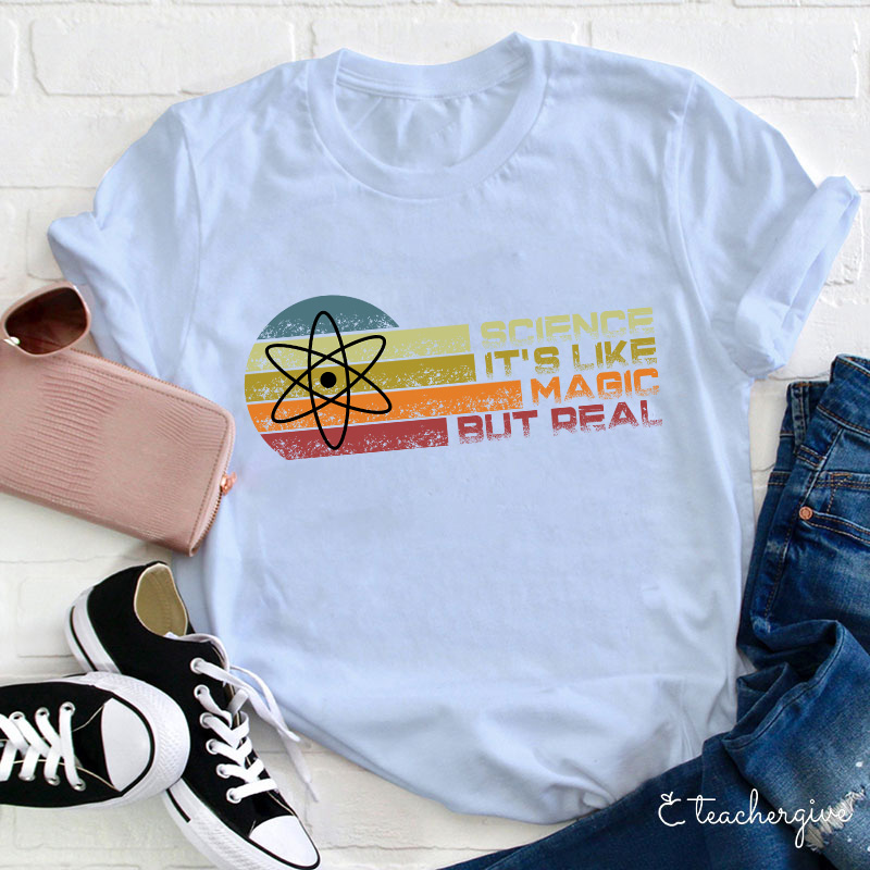 Science It's Like Magical But Real T-Shirt