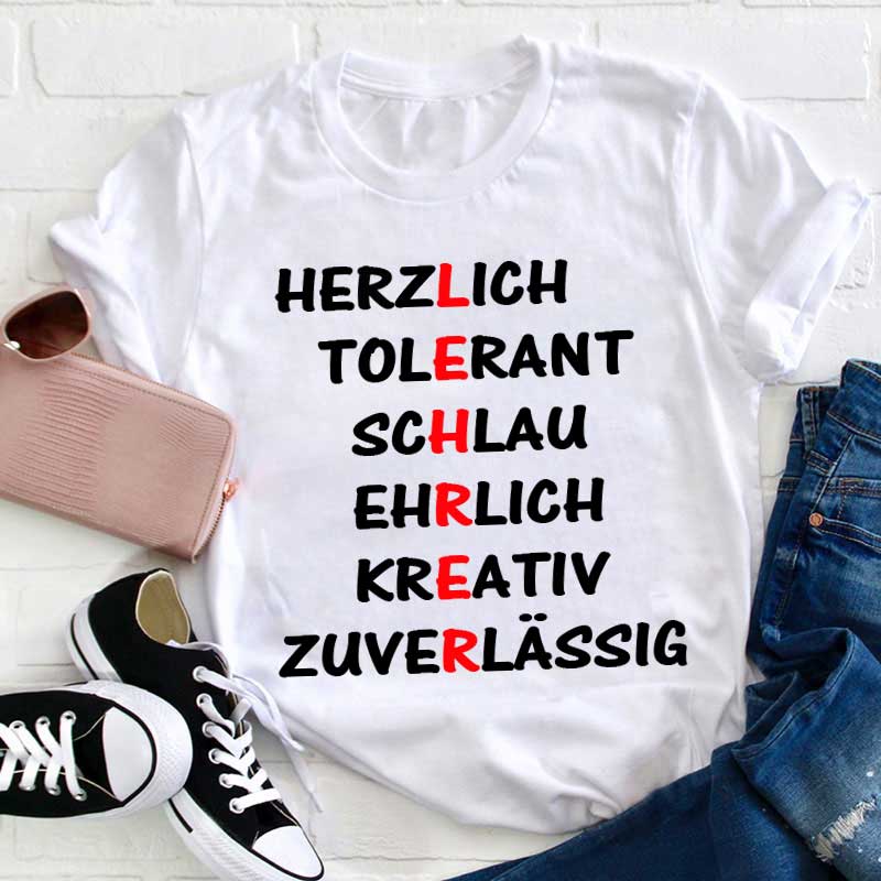 Herzlich Tolerant Schlau Ehrlich Kreativ Zuverlässig Lehrer T-Shirt