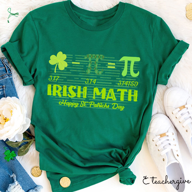Irish Math Happy St. Patrick's Day Teacher T-Shirt