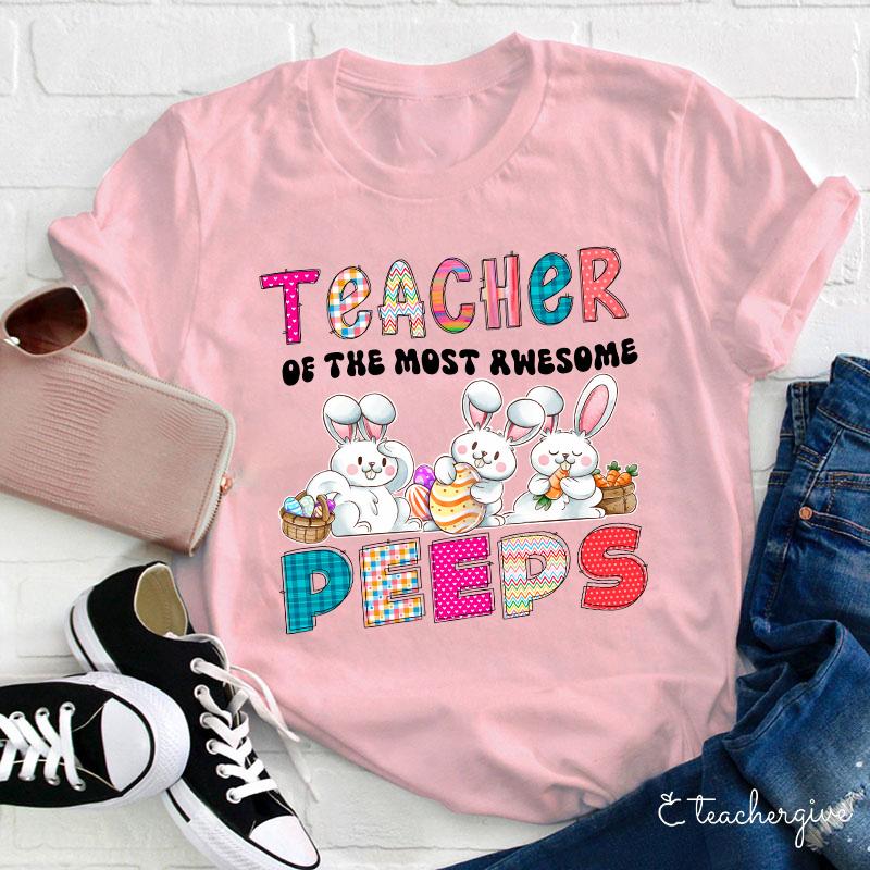 Teacher Of The Most Awesome Peeps Cute Little Bunnies Teacher T-Shirt
