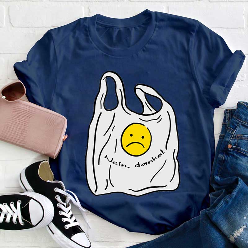Wenn Sie mit Plastiktüten konfrontiert werden, sagen Sie „Nein, Danke“ Lehrer T-Shirt