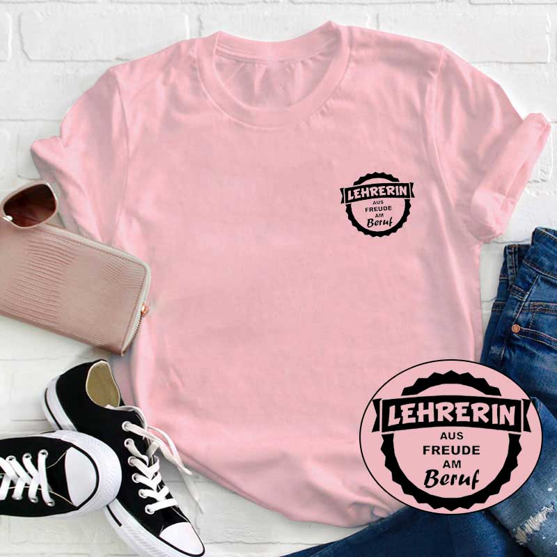 Lehrerin aus Freude am Beruf Lehrer T-Shirt