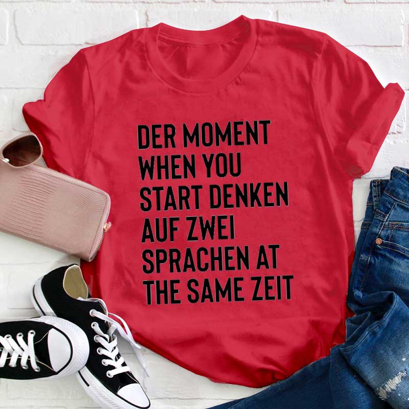 Der Moment Start denken Lehrer T-Shirt