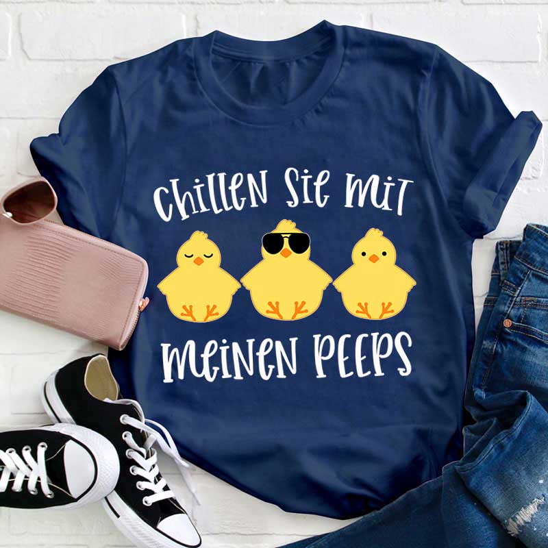 Chillen Sie mit meinen Peeps Lehrer T-Shirt