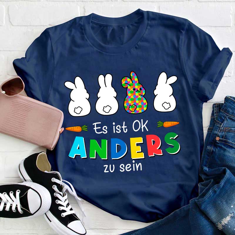 Es ist OK Anders zu sein Lehrer T-Shirt