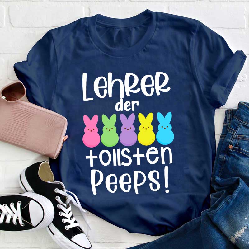Lehrer der tollsten Peeps Lehrer T-Shirt