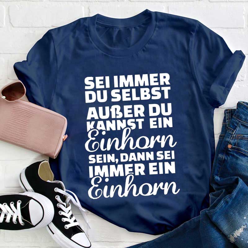 Sei immer du selbst Lehrer T-Shirt