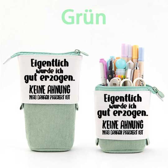 Eigentlich wurde ich gut erzogen Keine Ahnung was danach passiert ist Federmäppchen Mäppchen